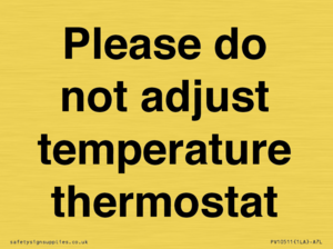 Please do not adjust temperature thermostat